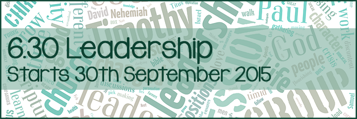 6.30 Leadership - starts 30th September 2015