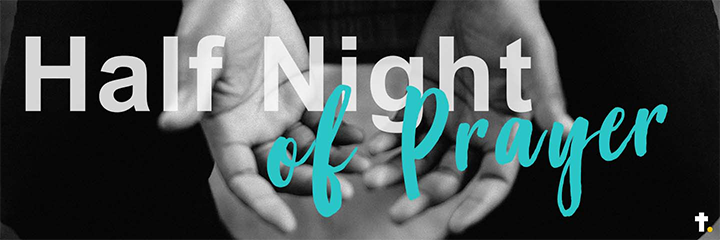 Half Night of Prayer