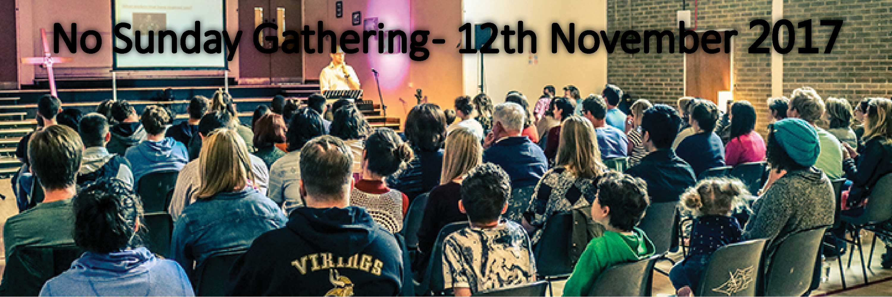 No Sunday Gathering - 12th November 2017